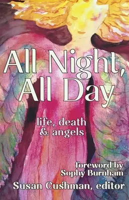Celú noc, celý deň: život, smrť a anjeli - All Night, All Day: life, death & angels