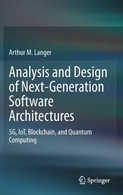 Analýza a návrh softvérových architektúr novej generácie: 5g, Iot, Blockchain a kvantová výpočtová technika - Analysis and Design of Next-Generation Software Architectures: 5g, Iot, Blockchain, and Quantum Computing