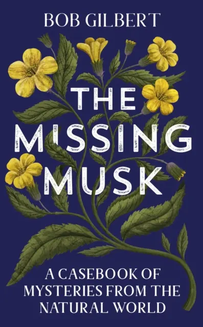Chýbajúci pižmoň - Prípadová kniha záhad zo sveta prírody - Missing Musk - A Casebook of Mysteries from the Natural World
