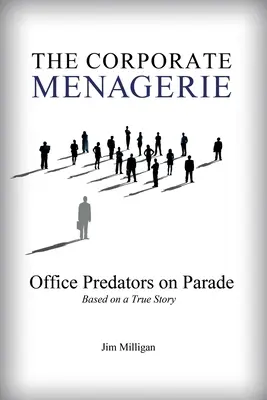 Podnikový zverinec: Kancelárski predátori na prehliadke - The Corporate Menagerie: Office Predators on Parade