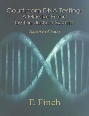 Testovanie DNA v súdnej sieni: Odhalenie faktov - Courtroom DNA Testing: Expos of Facts