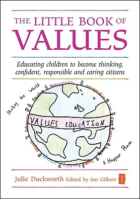 Malá kniha hodnôt: Výchova detí k tomu, aby sa stali mysliacimi, zodpovednými a starostlivými občanmi - The Little Book of Values: Educating Children to Become Thinking, Responsible and Caring Citizens