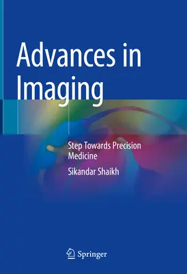 Pokroky v zobrazovaní: Krok smerom k presnej medicíne - Advances in Imaging: Step Towards Precision Medicine