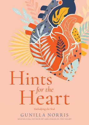 Tipy pre srdce: Vtelenie duše - Hints for the Heart: Embodying the Soul