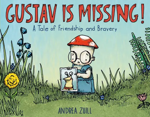 Gustav chýba! Príbeh o priateľstve a odvahe - Gustav Is Missing!: A Tale of Friendship and Bravery