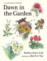 Úsvit v záhrade - spomienky záhradníka - Dawn in the Garden - A Gardener's Memoir