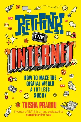 Rethink the Internet: Ako urobiť digitálny svet oveľa menej nepríjemným - Rethink the Internet: How to Make the Digital World a Lot Less Sucky