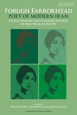 Forugh Farrokhzad, básnik moderného Iránu: Ikonická žena a priekopníčka novej perzskej poézie - Forugh Farrokhzad, Poet of Modern Iran: Iconic Woman and Feminine Pioneer of New Persian Poetry