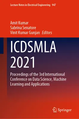 Icdsmla 2021: Zborník z 3. medzinárodnej konferencie o dátovej vede, strojovom učení a aplikáciách - Icdsmla 2021: Proceedings of the 3rd International Conference on Data Science, Machine Learning and Applications