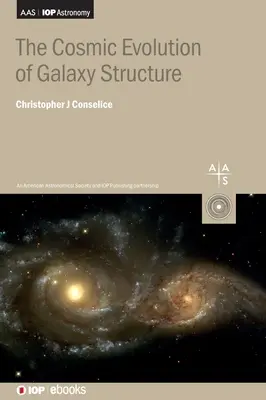 Kozmický vývoj štruktúry galaxií - The Cosmic Evolution of Galaxy Structure