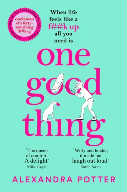 Jedna dobrá vec - od autora bestselleru Spoveď štyridsiatnika - One Good Thing - From the Author of Runaway Bestseller Confessions of a Fortysomething F Up