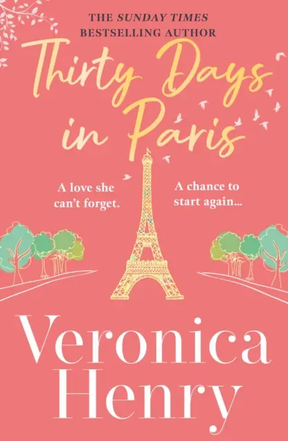 Tridsať dní v Paríži - nádherne únikový, romantický a povznášajúci nový román od autorky bestselleru Sunday Times - Thirty Days in Paris - The gorgeously escapist, romantic and uplifting new novel from the Sunday Times bestselling author