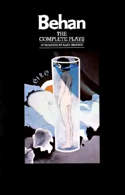 Kompletné hry: The Hostage, the Quare Fellow, Richard's Cork Leg - The Complete Plays: The Hostage, the Quare Fellow, Richard's Cork Leg
