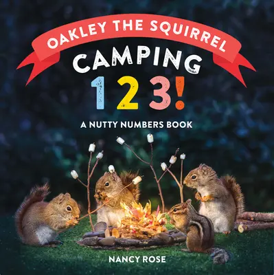 Veverička Oakley: Kempovanie 1, 2, 3!: Oriešková kniha o číslach - Oakley the Squirrel: Camping 1, 2, 3!: A Nutty Numbers Book