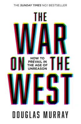 Vojna na Západe - Ako zvíťaziť vo veku nerozumu - War on the West - How to Prevail in the Age of Unreason
