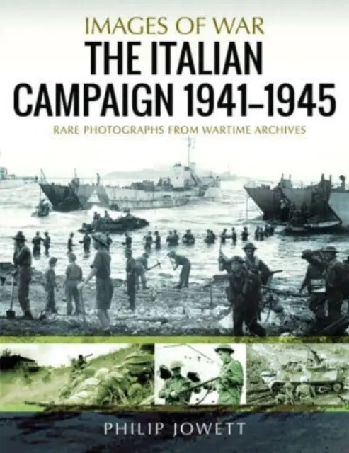 Talianska kampaň, 1943-1945: Vzácne fotografie z vojnových archívov - The Italian Campaign, 1943-1945: Rare Photographs from Wartime Archives