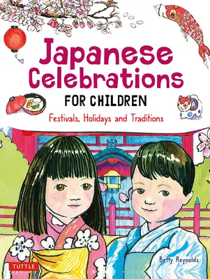 Japonské oslavy pre deti: Japonské kamarátky: festivaly, sviatky a tradície - Japanese Celebrations for Children: Festivals, Holidays and Traditions