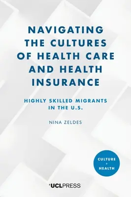 Navigácia v kultúrach zdravotnej starostlivosti a zdravotného poistenia: Vysokokvalifikovaní migranti v USA - Navigating the Cultures of Health Care and Health Insurance: Highly skilled migrants in the U.S.