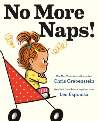 No More Naps!: Príbeh pre prípad, že ste sa zobudili a rozhodne nie ste unavení - No More Naps!: A Story for When You're Wide-Awake and Definitely Not Tired