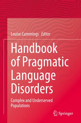 Príručka pragmatických jazykových porúch: Komplexné a nedostatočné populácie - Handbook of Pragmatic Language Disorders: Complex and Underserved Populations