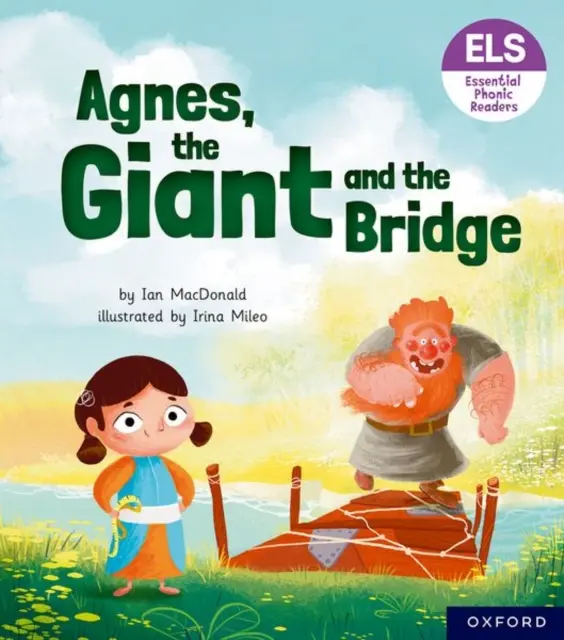 Základné písmená a zvuky: Essential Phonic Readers: Oxford Reading Level 6: Agnes, the Giant and the Bridge - Essential Letters and Sounds: Essential Phonic Readers: Oxford Reading Level 6: Agnes, the Giant and the Bridge