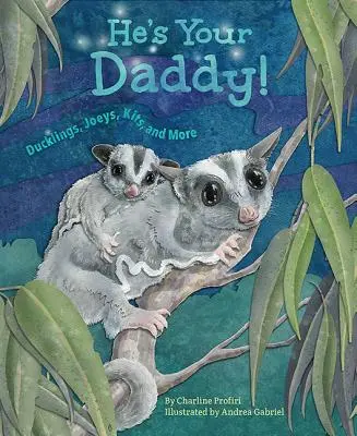 On je tvoj otec: Káčatká, Joeys, súpravy a ďalšie - He's Your Daddy: Ducklings, Joeys, Kits, and More