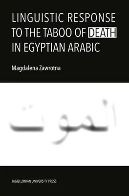 Jazyková reakcia na tabuizáciu smrti v egyptskej arabčine - Linguistic Response to the Taboo of Death in Egyptian Arabic