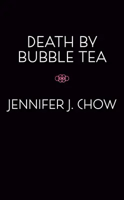 Smrť bublinkovým čajom - Death by Bubble Tea