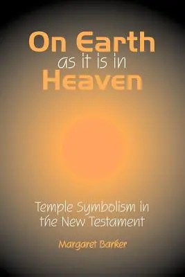 Na zemi ako v nebi: Chrámová symbolika v Novom zákone - On Earth as it is in Heaven: Temple Symbolism in the New Testament