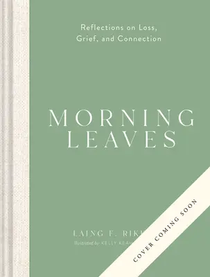 Ranné listy: Úvahy o strate, smútku a spojení - Morning Leaves: Reflections on Loss, Grief, and Connection