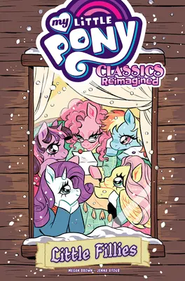 My Little Pony: Klasika v novej podobe - Malé kobylinky - My Little Pony: Classics Reimagined--Little Fillies
