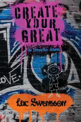 Vytvorte si svoj veľký - interaktívny denník - Create Your Great - An Interactive Journal