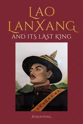 Lanxang a jeho posledný laoský kráľ - Lanxang and Its Last Lao King