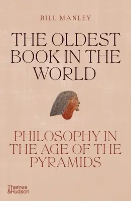 Najstaršia kniha na svete: Filozofia v dobe pyramíd - The Oldest Book in the World: Philosophy in the Age of the Pyramids