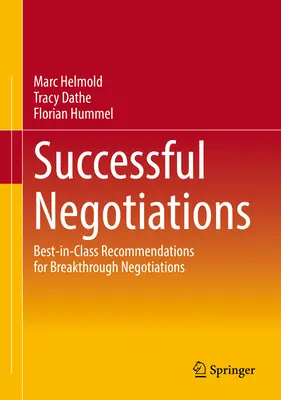 Úspešné rokovania: Odporúčania pre prelomové rokovania: Najlepšie odporúčania vo svojej triede - Successful Negotiations: Best-In-Class Recommendations for Breakthrough Negotiations