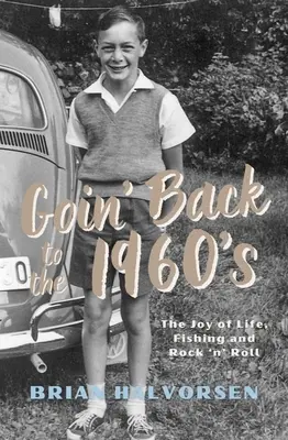 Návrat do 60. rokov minulého storočia: Radosť zo života, rybárčenia a rock'n'rollu - Goin' Back to the 1960s: The Joy of Life, Fishing and Rock 'n' Roll