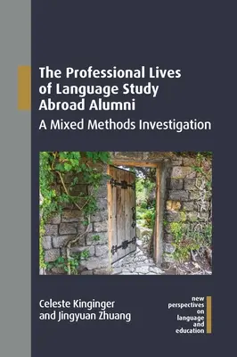 Profesionálny život absolventov jazykových štúdií v zahraničí: A Mixed Methods Investigation - The Professional Lives of Language Study Abroad Alumni: A Mixed Methods Investigation