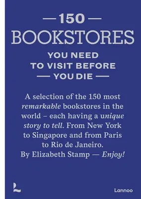 150 kníhkupectiev, ktoré musíte navštíviť pred smrťou - 150 Bookstores You Need to Visit Before You Die