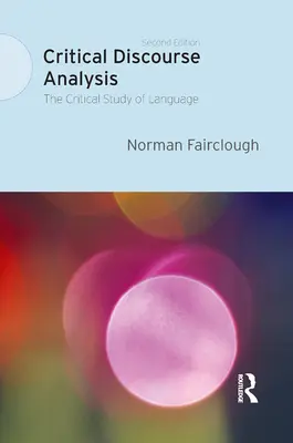 Kritická analýza diskurzu: Kritické štúdium jazyka - Critical Discourse Analysis: The Critical Study of Language