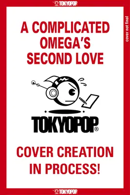 Druhá láska komplikovanej Omegy - A Complicated Omega's Second Love