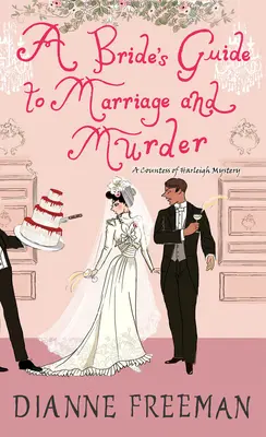 Sprievodca nevesty manželstvom a vraždou: Brilantná viktoriánska historická záhada - A Bride's Guide to Marriage and Murder: A Brilliant Victorian Historical Mystery