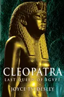 Kleopatra - posledná kráľovná Egypta - Cleopatra - Last Queen of Egypt