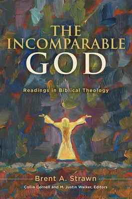 Neporovnateľný Boh: Neporovnateľný: Čítanie z biblickej teológie - The Incomparable God: Readings in Biblical Theology