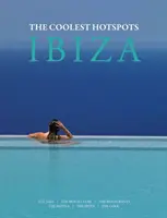 Ibiza: Najzaujímavejšie miesta na Ibize - Ibiza: The Coolest Hotspots
