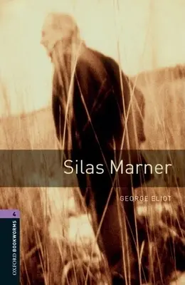 Oxford Bookworms Library: Silas Marner: Level 4: 1400-Word Vocabulary