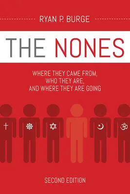 The Nones, druhé vydanie: Odkiaľ prišli, kto sú a kam smerujú - The Nones, Second Edition: Where They Came From, Who They Are, and Where They Are Going