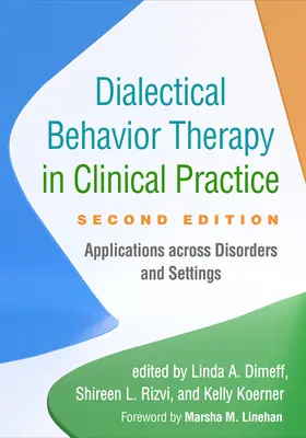 Dialektická behaviorálna terapia v klinickej praxi: Aplikácie pri rôznych poruchách a v rôznych prostrediach - Dialectical Behavior Therapy in Clinical Practice: Applications Across Disorders and Settings