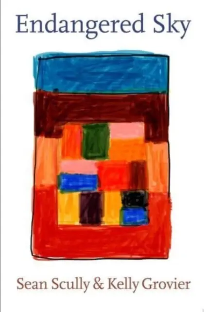 Sean Scully & Kelly Grovier: Ohrozené nebo - Sean Scully & Kelly Grovier: Endangered Sky