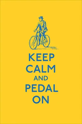 Zachovaj pokoj a šliapni do pedálov - Keep Calm and Pedal on