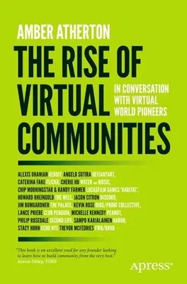 Vzostup virtuálnych komunít: V rozhovore s priekopníkmi virtuálneho sveta - The Rise of Virtual Communities: In Conversation with Virtual World Pioneers